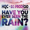 Have you ever seen the rain (Extended Mix) - DJ Prodigio