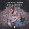 Qué Haríamos Los Viernes - José Otero&Karen Méndez