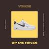 Op Me Nikes (Explicit) - V1NCE