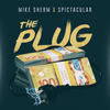 The Plug (Explicit) - Mike Sherm&Spictacular