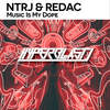 Music Is My Dope (Original Mix) - NTRJ&Redac