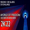 World of Freedom 2K22 (Ich Bin Ein Berliner) - ReJohn&Sir Gladis&DJ Schillings