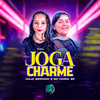 Joga Charme - Julia Sidronio&Mc Carol SP&Wilson Castro