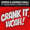 Crank It (Radio Edit) - Kideko&George Kwali&Sweetie Irie&Nadia Rose