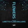 Flowers (Dance Mix) - LARETTO&Lara Williams