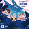 Chroma - Pixel Terror&Emeline