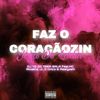 FAZ O CORAÇÃOZIN - JOGA DE LADIN (Explicit) - DJ YG DO TREM BALA OFICIAL&Dj JL O Único&Mc Rkostta&realyoshi