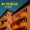 No Problem - X.I Jones&Jones Michelo&Rich Mula&Dj Slyde