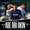 Ade Ori Okin (Face 2) (Dj Ozzytee & Dragon Beatz Remix) - DJ TOBZY IMOLE GIWA&DJ Ozzytee&Dragon Beatz