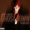 Ghost Town (Blood Diamonds Remix|Explicit) - Adam Lambert