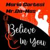 Believe In You - Mario Cortesi&Mr.Da-Nos