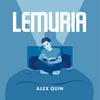 Lemuria (Explicit) - Alex Quin