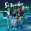 Si Decides (Baby) - Ventino