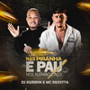 Nas Piranha É Pau, nos Alemão É Aço - Dj Kuririn&Mc Rkostta