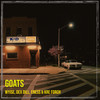 Goats (Explicit) - Wyise&Dex Dill&Eness&Kre Forch
