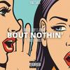 Bout Nothin' (Explicit) - Cartier Cody&Johnny