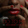 Do To Me (feat. Vince Harder & King Mez) (Explicit) - DJ Nino Brown