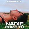 Nadie Como Tú - Paradize