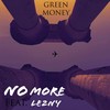 No More (feat. LE2NY) - Green Money&LE2NY