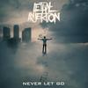 Never Let Go - Lethal Injektion
