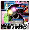 NOW'S YOUR CHANCE TO BE A (Remix) - PanPan