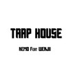 Trap House (Explicit) - Kemo&Wenjii