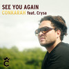 See You Again(feat. Crysa) - Conkarah&Crysa