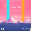 I Will Rise - Polygon