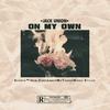 On My Own(feat. Scoota, 4amChefJimmy, Mothoro & Nikko $tyles) (Explicit) - Jack Union&SCOOTA&4amChefJimmy&MoThoro&Nikko $tyles