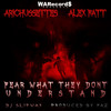 Fear What They Dont Understand (Explicit) - Arichussettes&Alex Fatt