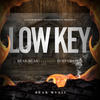 Low Key (Explicit) - Bear Bear&Poppadadon