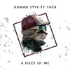 A Piece of Me (feat. Thea) - Roman Styx&Thea