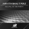 Falling at the Party (Original Mix) - Jarvith Bhaut Perz