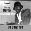 So Over You II (Ondagroove Instrumental Remix) - Jemell&Muffin