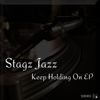 Keep Holding On (Main Mix) - Stagz Jazz&Harvey