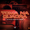 Toma na Quadra (Explicit) - MC 3L&Mc Bellatriz&Renatinha Chilli&DJ Game Beat&