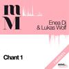 Chant 1 (Instrumental Mix) - Enea Dj&Dj Lukas Wolf