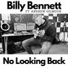 No Looking Back(feat.  Andrew Gilmour) - Billy Bennett&Andrew Gilmour