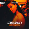 Party Don't Stop - TCM&Deltex&Dirty Workz