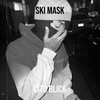 Ski Mask (Explicit) - Cito blick