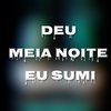 DEU MEIA NOITE EU SUMI - EU TO FUDENDO (Explicit) - Mc Delux&DJ RAFA MOLINA