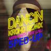 Dancin (Sped Up Version) - Aaron Smith&Krono&sped up + slowed&Luvli