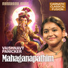 Mahaganapathim - Vaishnavy Panicker