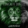 Concrete Jungle (Explicit) - Jamion