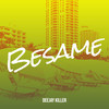 Besame - Deejay Killer