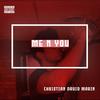 Me N You - Chris Marin