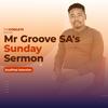 Sunday Sermon 011(Soulified Selection)(feat. Gigg Cosco) - Mr Groove SA&Gigg Cosco