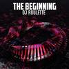 The Beginning - Dj Roulette