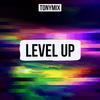 Level Up - TonyMix&Antonio Ragosta