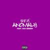 Anomaly (feat. Ace Granby) (Explicit) - ITZYOUNGJAY&Ace Granby